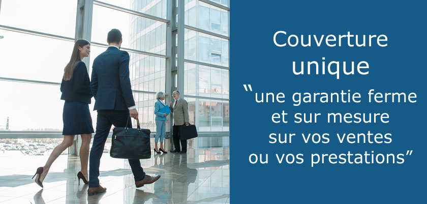 Assurance et couverture unqiue : Single Risk ou Single Buyer ou Cover one