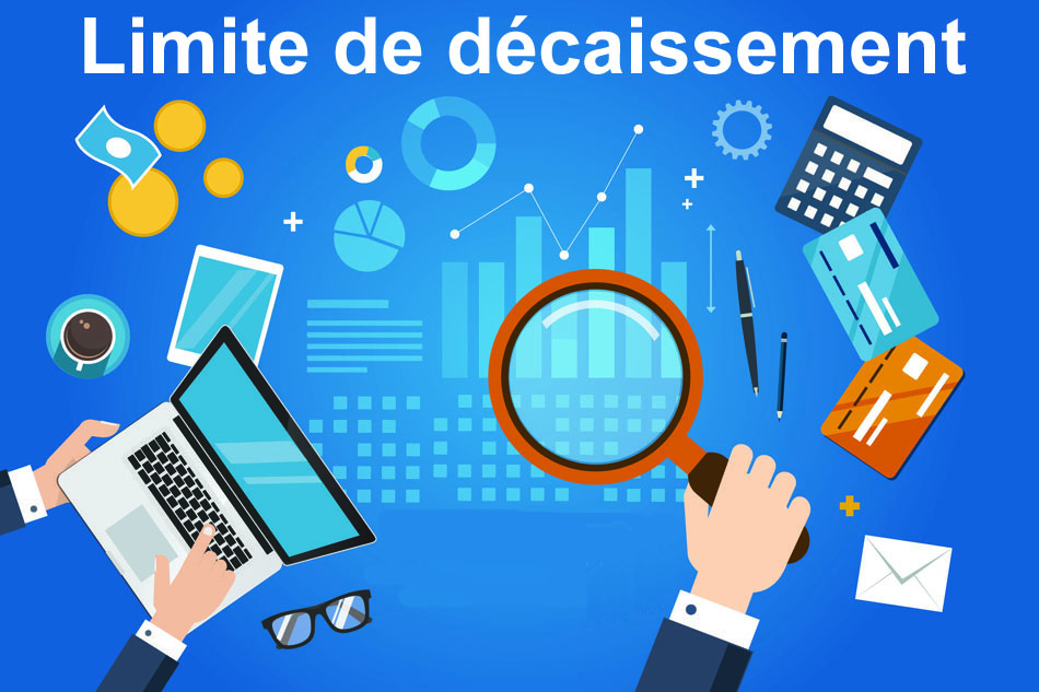 Définition Limite de décaissement
