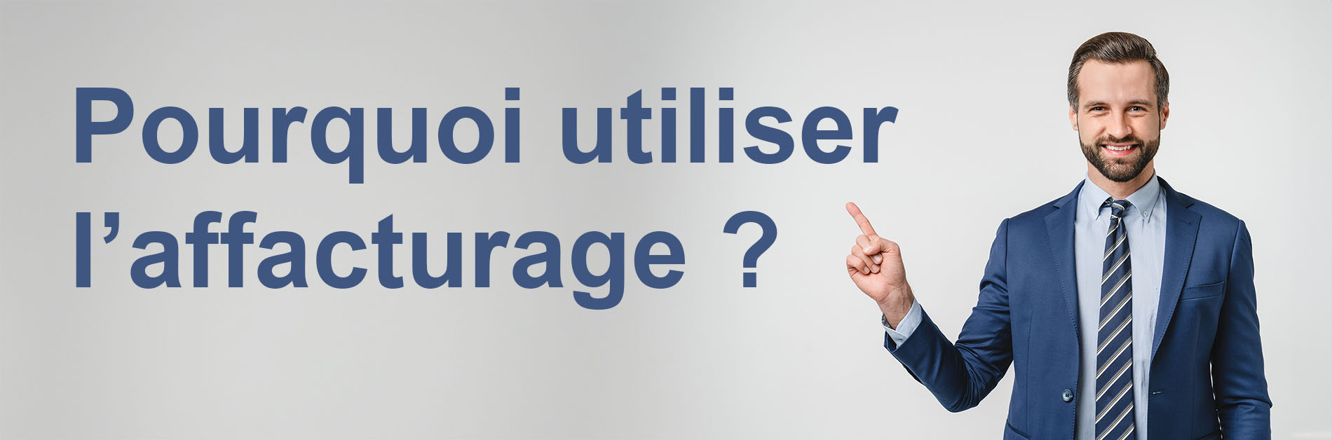 Pourquoi utiliser l'affacturage ?