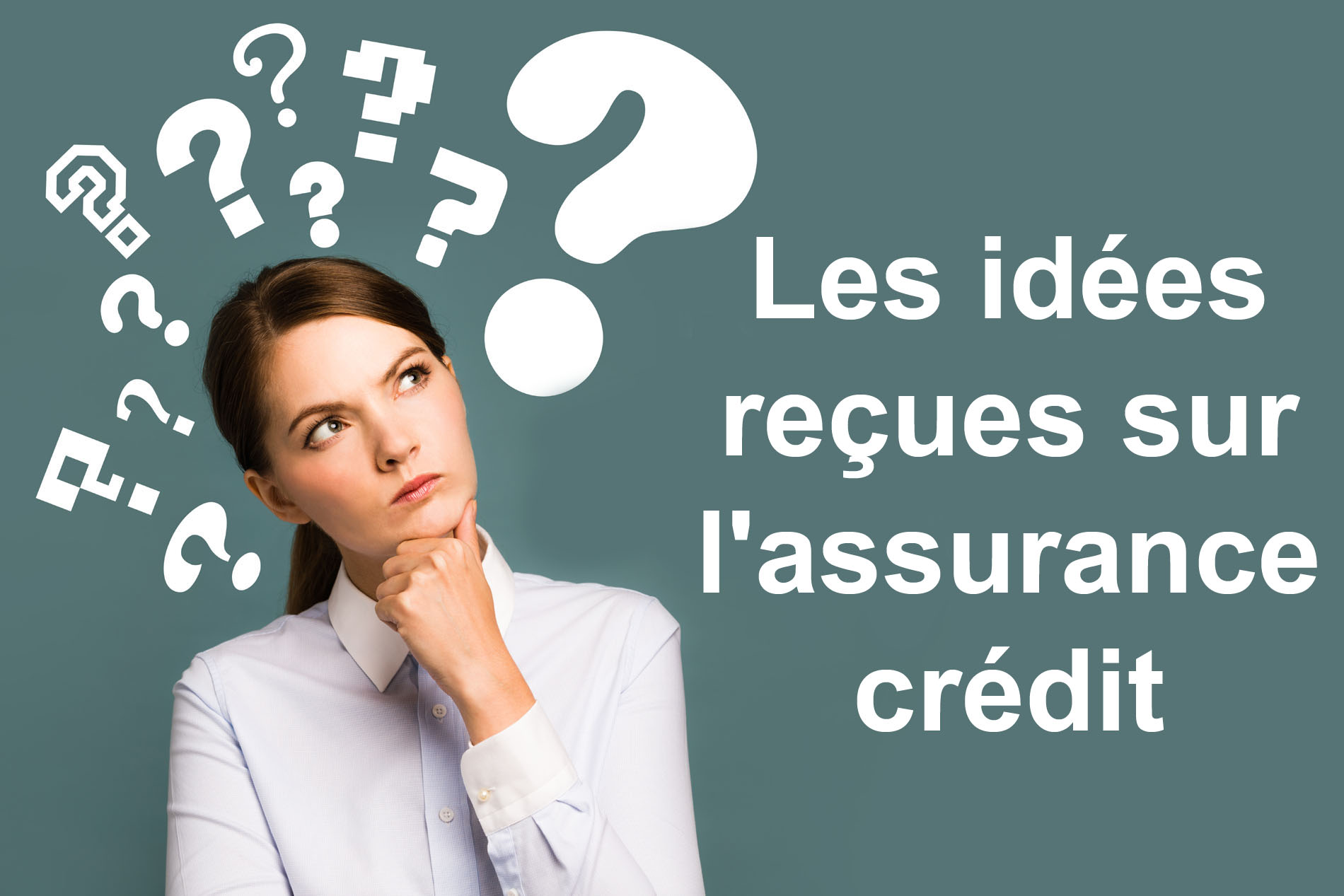 Les idées reçues sur l’assurance-crédit